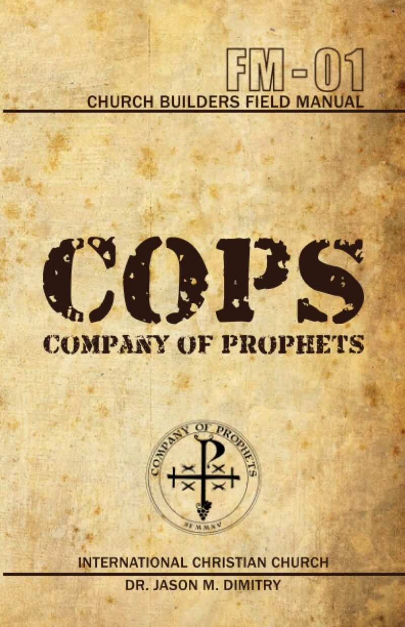 COPS - Company Of Prophets: A Church Builders Field Manual - Dr. Jason Dimitry