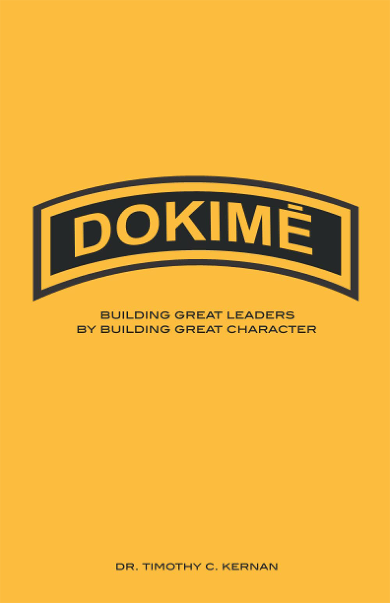 DOKIMĒ: Building Great Leaders By Building Great Character - by Dr. Tim Kernan
